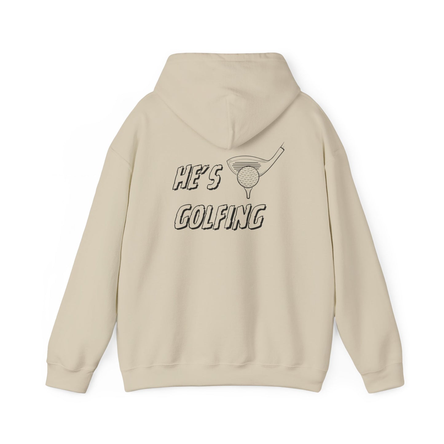 He's Golfing Sweatshirt