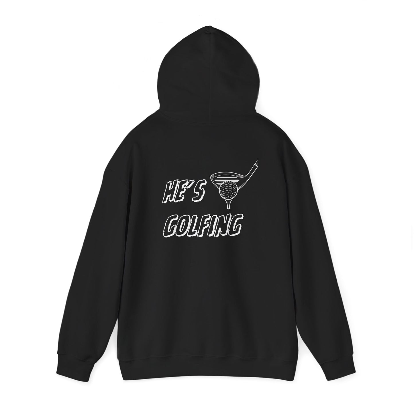 He's Golfing Sweatshirt