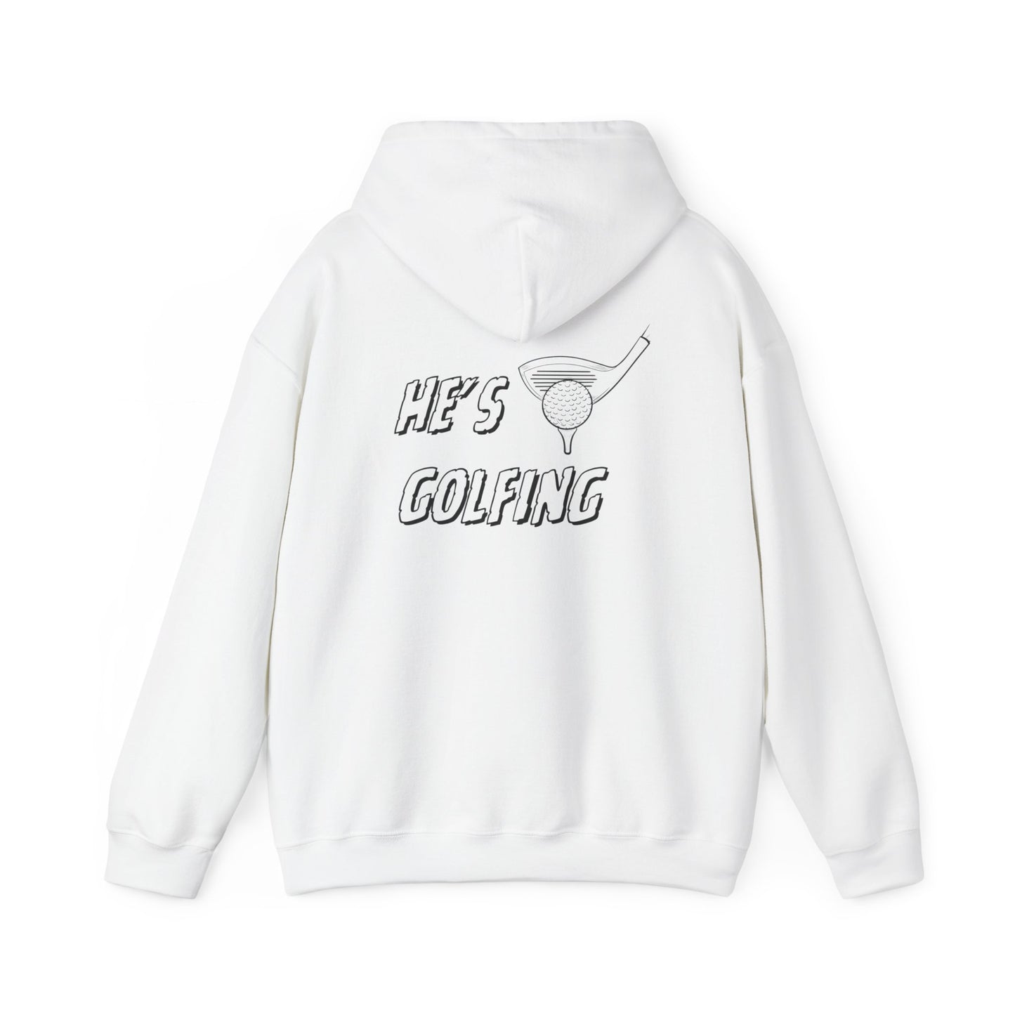 He's Golfing Sweatshirt