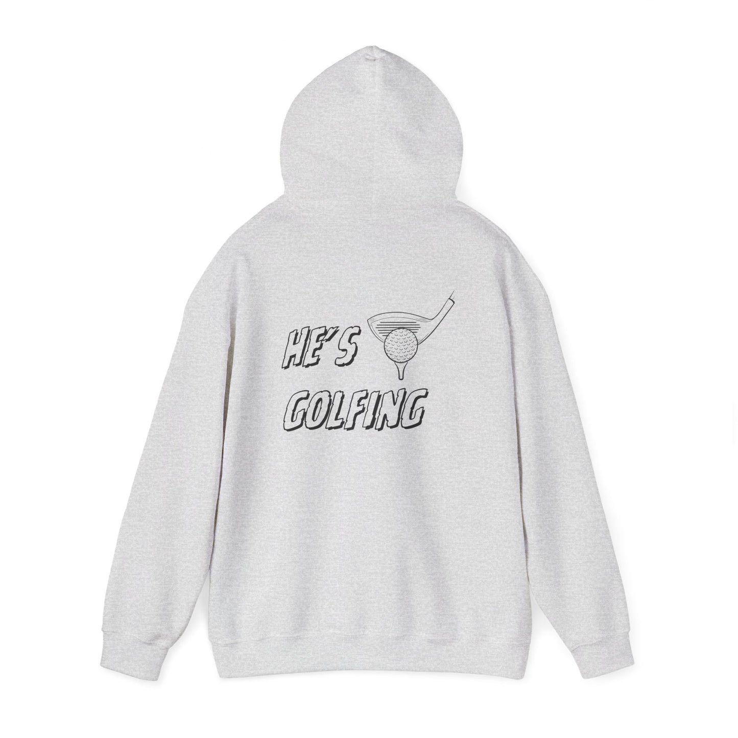 He's Golfing Sweatshirt