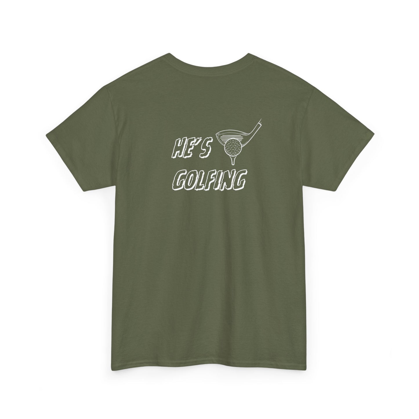 He's Golfing  Tee