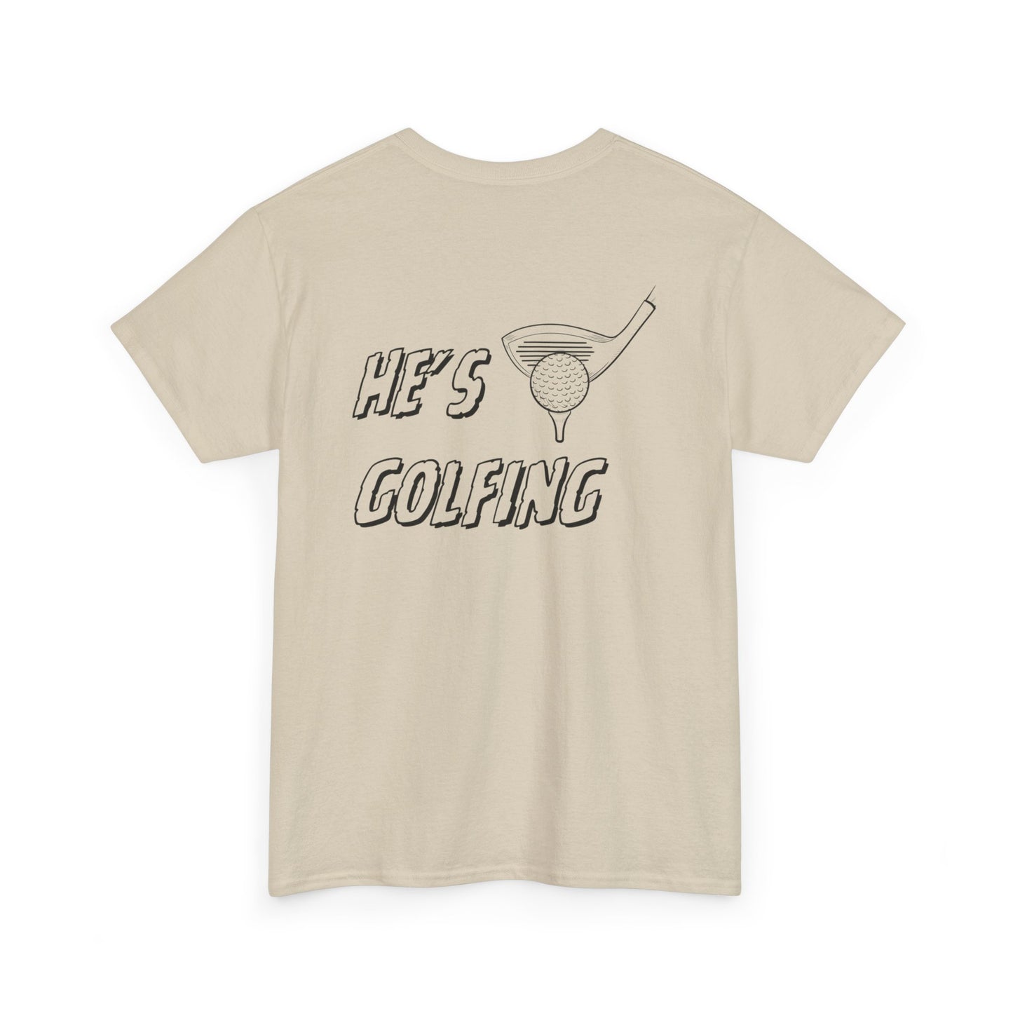 He's Golfing Tee